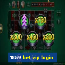 1859 bet vip login